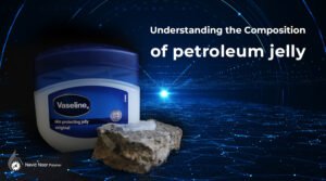 Composition of petroleum jelly Composition of petroleum jelly