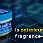Is petroleum jelly fragrance free?