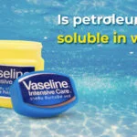 Is petroleum jelly soluble in water