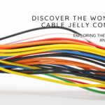 A Spectrum of Solutions: Exploring Cable Jelly Compound Types
