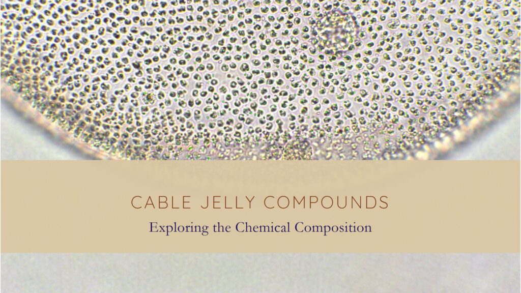 Examining the Chemical Composition of the Intricate World of Cable Jelly Compounds: a Deep Dive