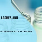 Petroleum Jelly: Grow and Conditioning for Eyelashes and Eyebrows